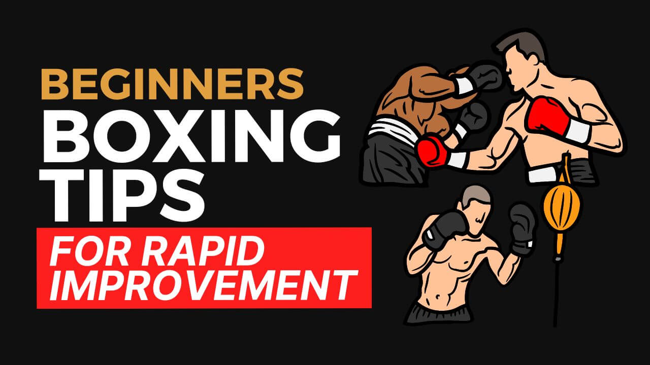 Essential Beginner Boxing Tips For Rapid Improvement